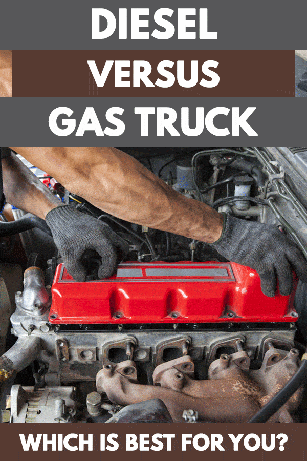 Diesel Vs. Gas Truck – Which Is Best For You?