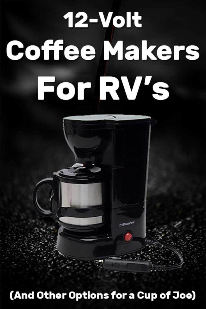 15 12-Volt Coffee Makers for RV's (And Other Options for a Cup of Joe)