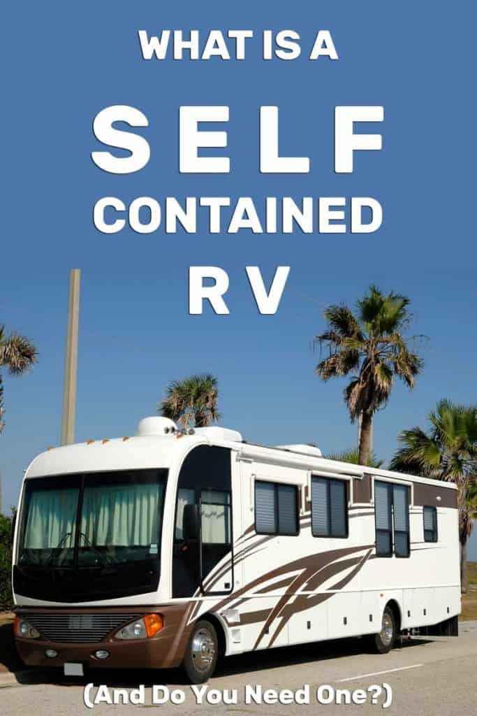 What is a Self-Contained RV (And Do You Need One?)