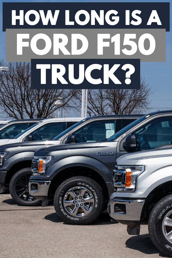 How Long Is a Ford F150 Truck?