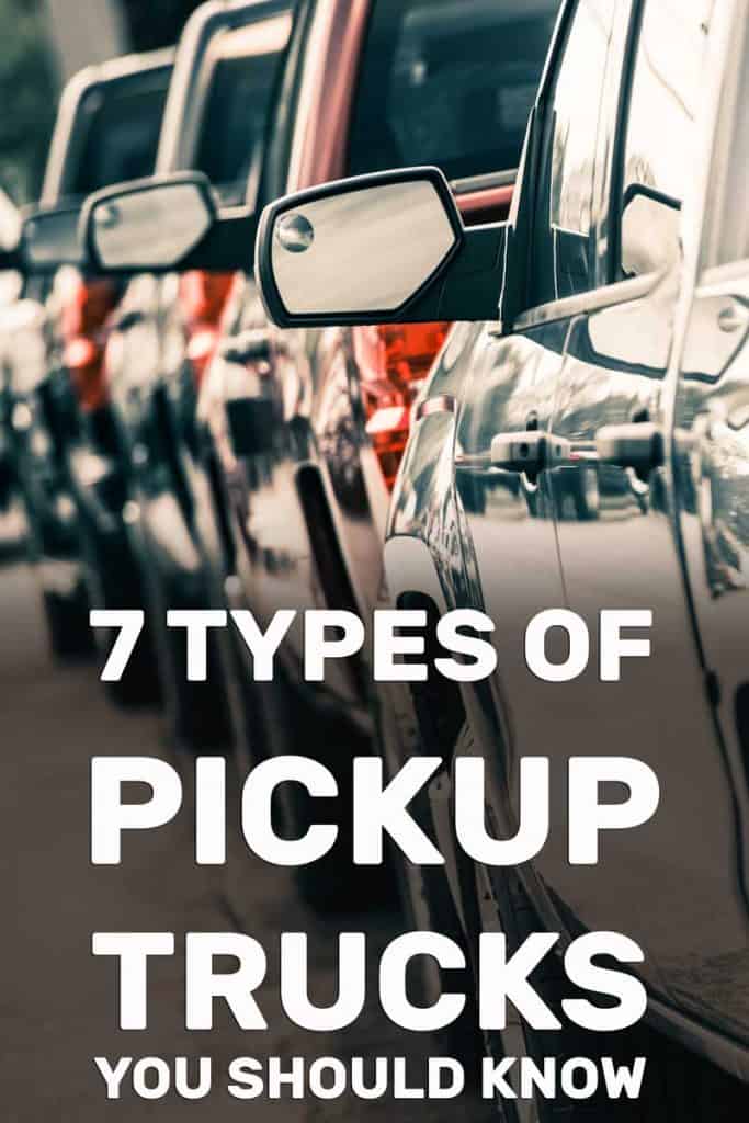 7 Types Of Pickup Trucks You Should Know
