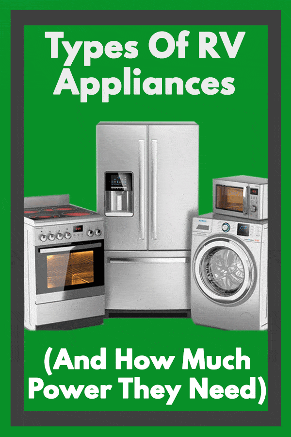 Types of RV Appliances (And How Much Power They Need)