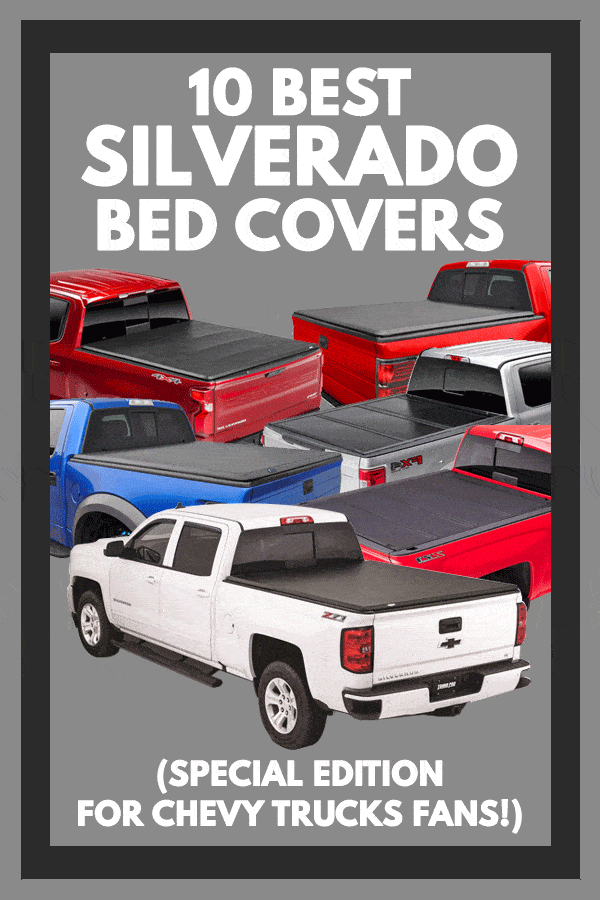 10 Best Silverado Bed Covers (Special Edition For Chevy Trucks Fans!)