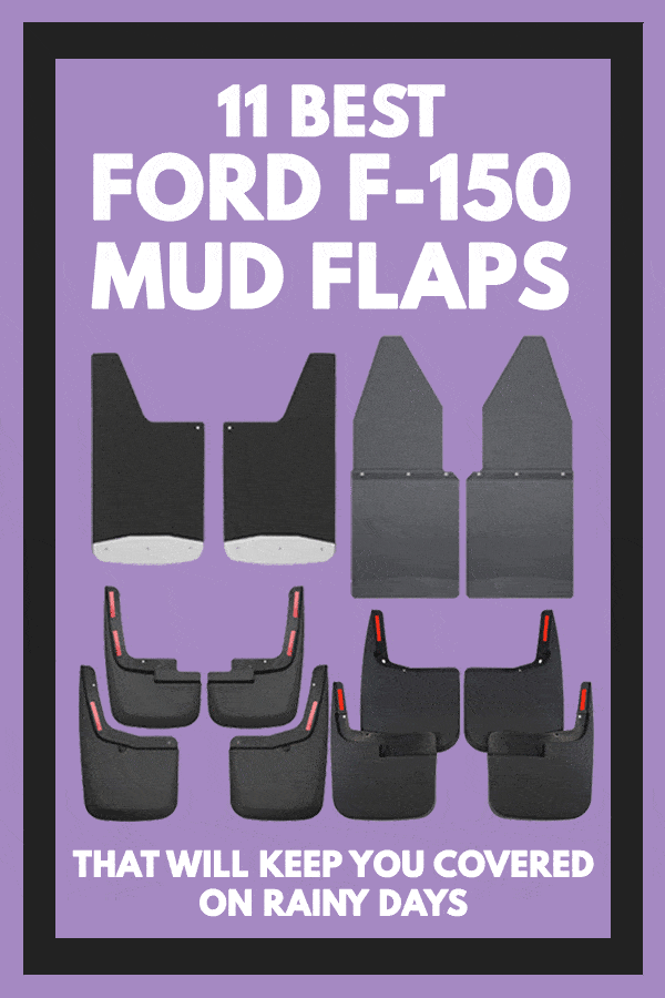 11 Best Ford F-150 Mud Flaps That Will Keep You Covered on Rainy Days