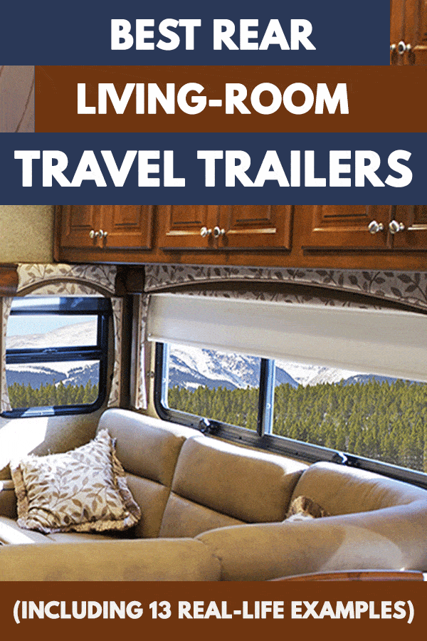 Best Rear Living-room Travel Trailers (Including 13 Real-life examples)