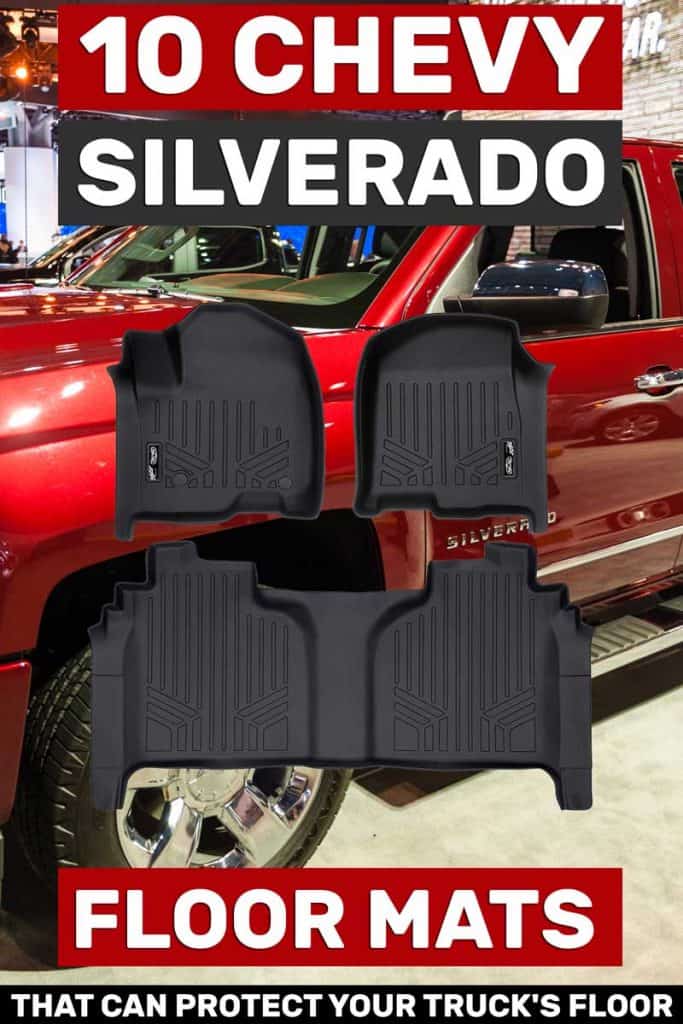 10 Chevy Silverado Floor Mats That Can Protect Your Truck's Floor