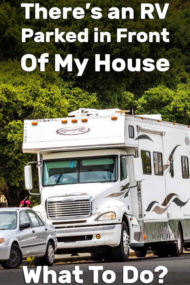 There’s An RV Parked In Front Of My House — What To Do?
