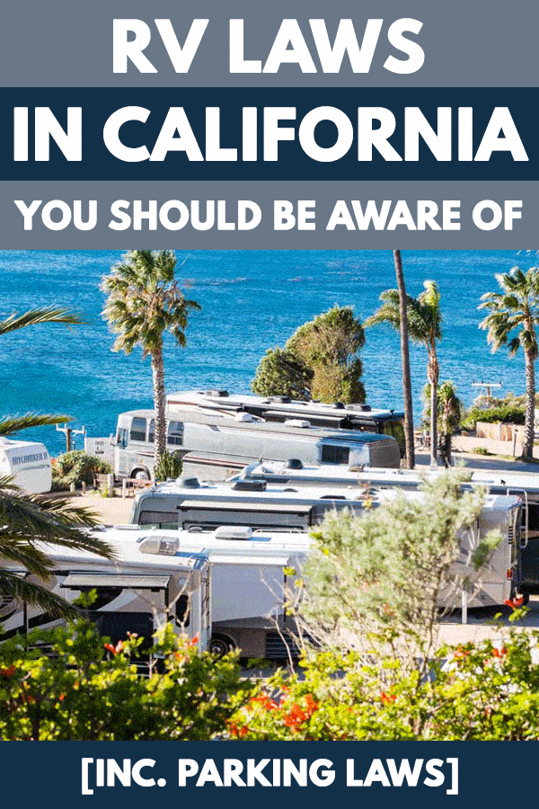 RV Laws in California You Should be Aware of [Inc. Parking Laws]