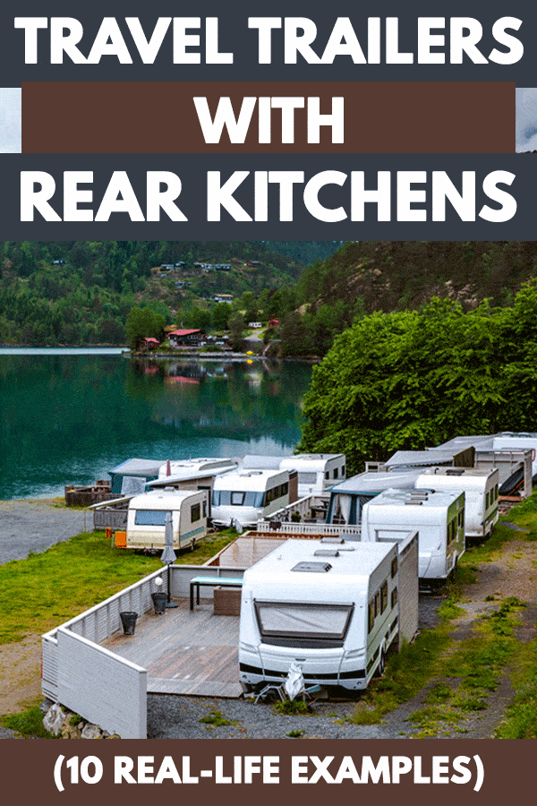 Travel Trailers with Rear Kitchens (10 Real-Life Examples)