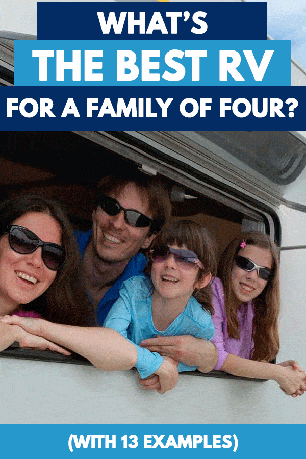 What's the Best RV for a Family of Four? (With 13 Examples)