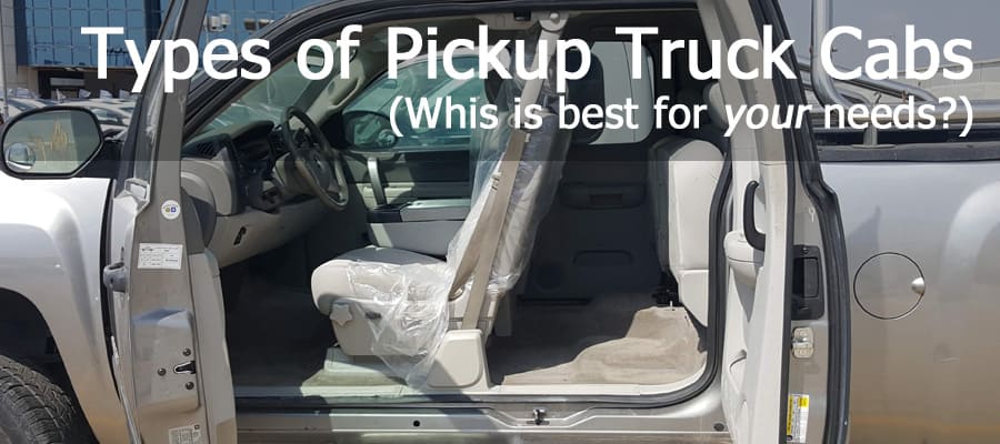Common types of pickup truck cabs