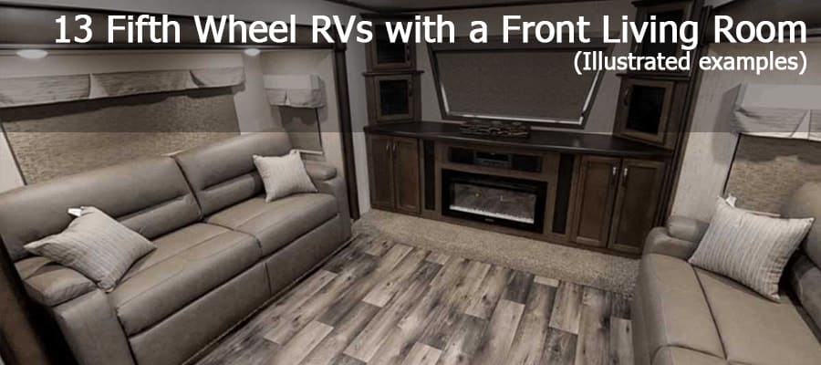 13 Fifth Wheel RVs With A Front Living Room (Illustrated Examples)