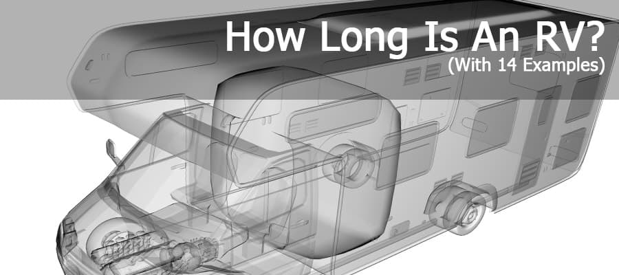 How Long Is An RV? (With 14 Examples)