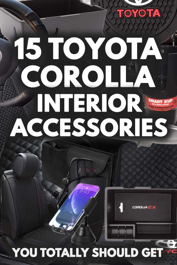 15 Toyota Corolla Interior Accessories You Totally Should Get