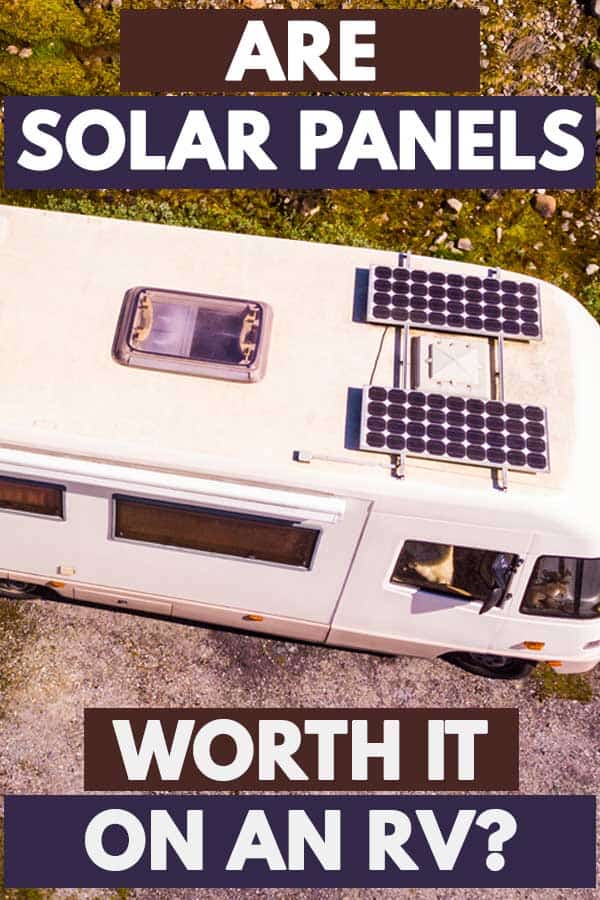 Are Solar Panels Worth It on an RV?