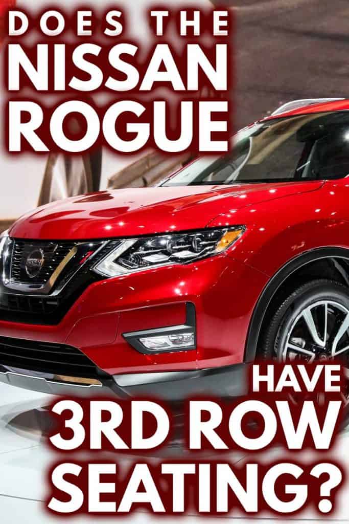 Does the Nissan Rogue Have 3rd Row Seating?