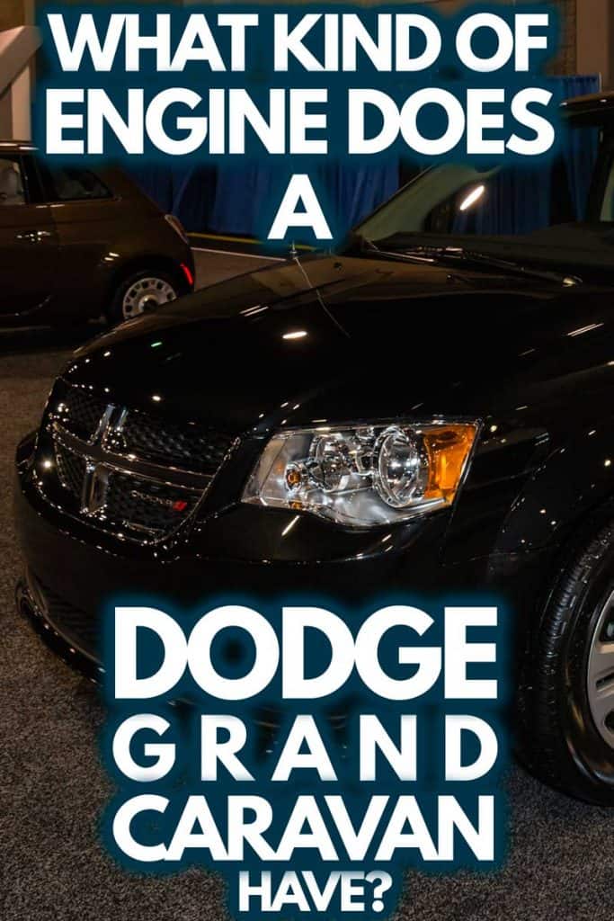 What Kind Of Engine Does A Dodge Grand Caravan have?