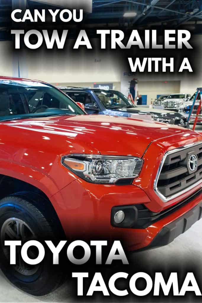 Can You Tow a Trailer with a Toyota Tacoma?