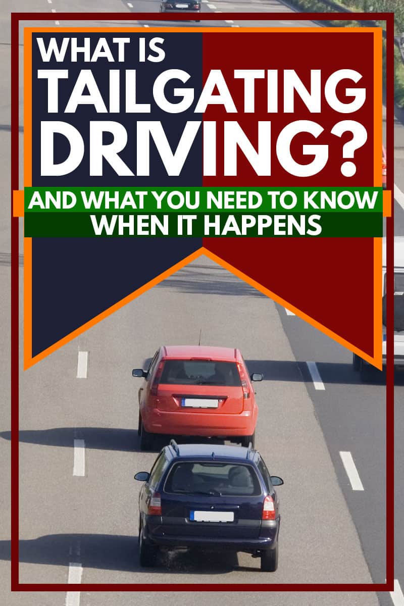 What is Tailgating Driving? [And What You Need To Do When It Happens]