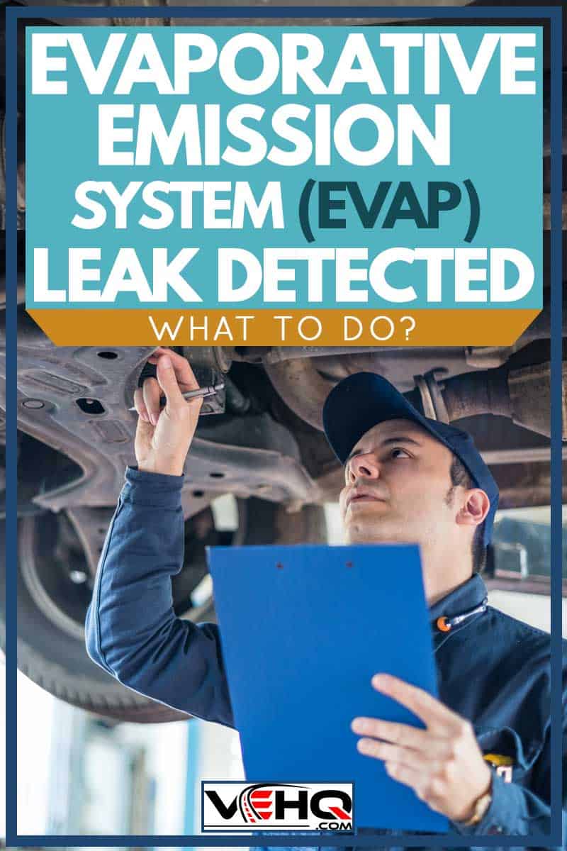 Evaporative Emission System (EVAP) Leak Detected: What To Do?