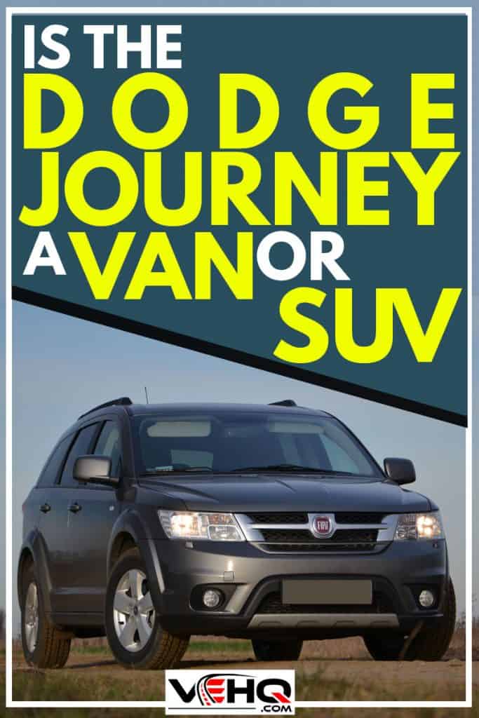 Is the Dodge Journey a Van or SUV?