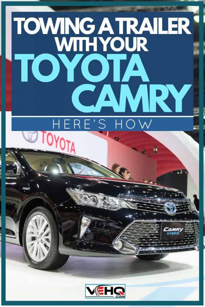 Towing a Trailer with Your Toyota Camry [Here's How]