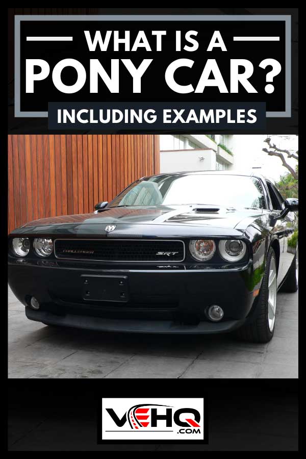 Gray Dodge Challenger SRT8 HEMI parked outside the house, What is a pony car including examples