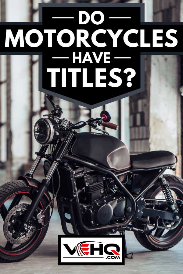 Modern black cruiser motorcycle in garage, Do Motorcycles Have Titles?