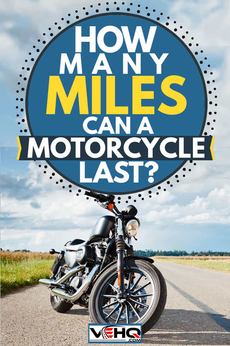 How Many Miles Can A Motorcycle Last?