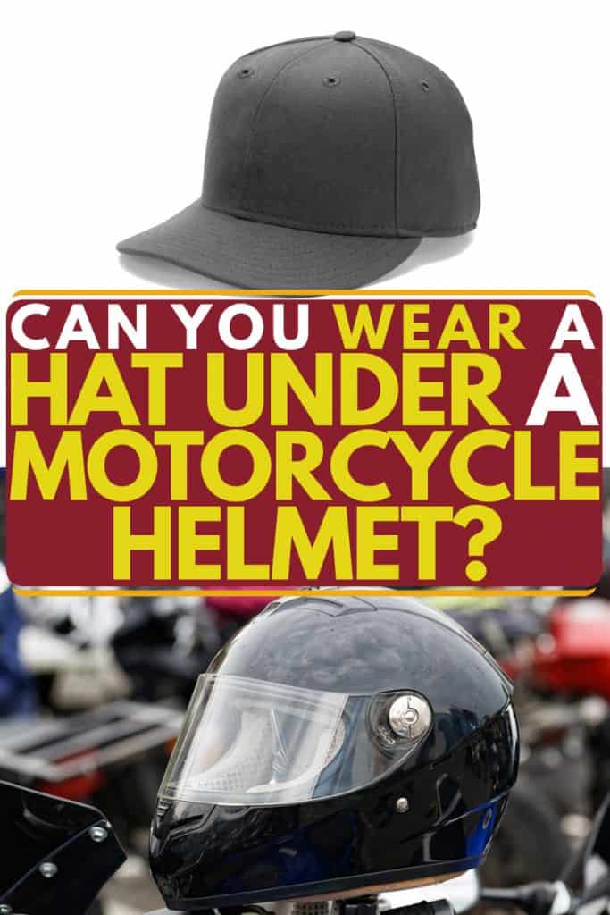 A helmet and a hat collage photo, Can You Wear a Hat Under a Motorcycle Helmet?