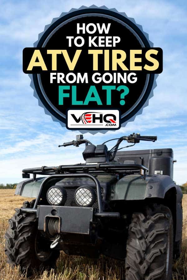 An ATV in a harvested field, How To Keep ATV Tires From Going Flat?