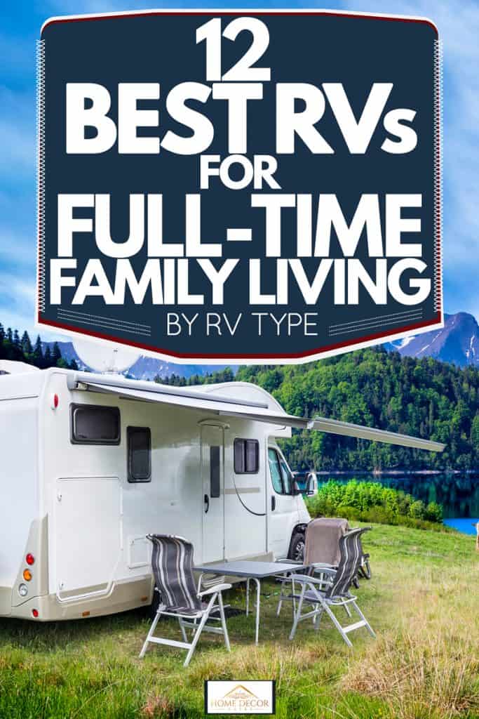 A RV parked near a lake with a panoramic view of the crystal clear waters of a lake and tall mountains, 12 Best RVs for Full-Time Family Living [By RV type]