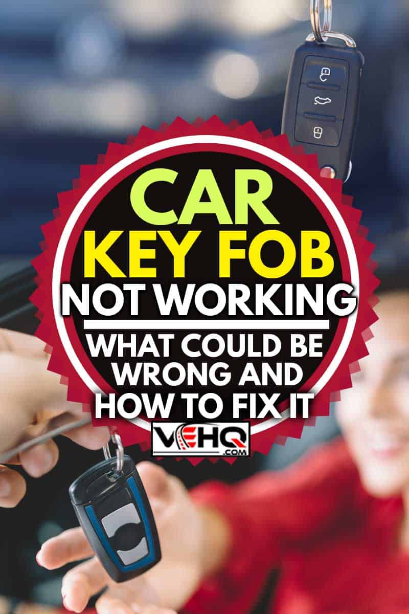 Young woman sitting in new car and taking the keys from the car dealer, Car Key Fob Not Working - What Could Be Wrong and How to Fix It