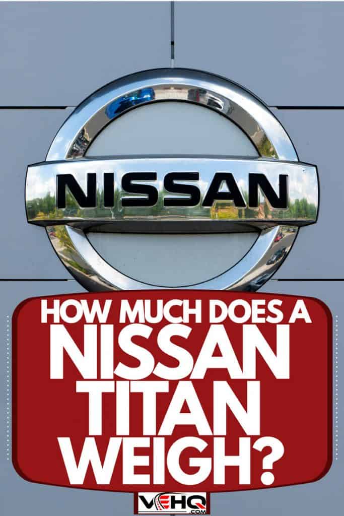 The Nissan logo made from stainless steel, How Much Does a Nissan Titan Weigh?