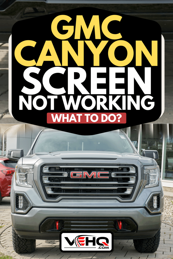 GMC Canyon AT4 outside a car dealership, GMC Canyon Screen Not Working - What To Do?