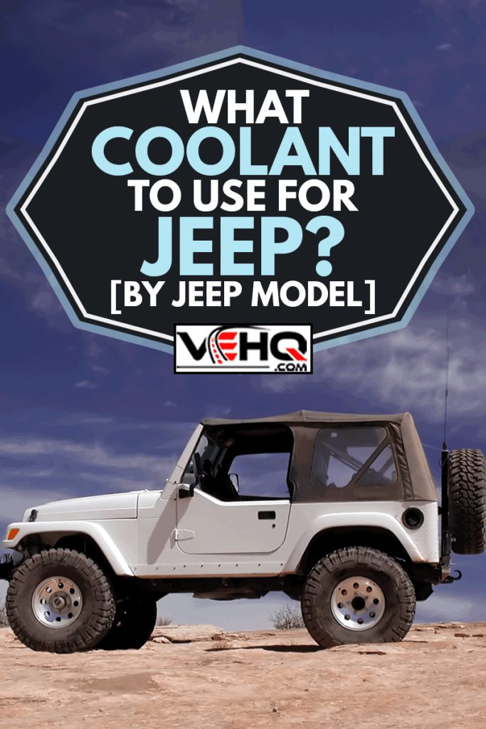 Jeep off road vehicle at the edge of a red rock cliff, What Coolant To Use For Jeep (By Jeep Model)?