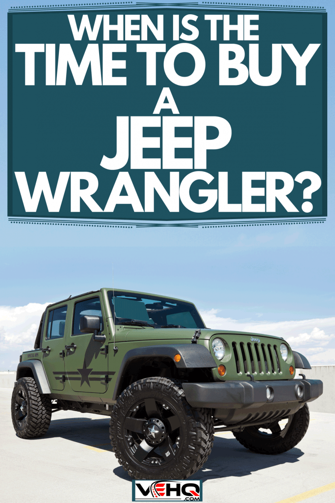 A green Jeep Wrangler parked on a sunny parking lot, When Is The Best Time To Buy A Jeep Wrangler?