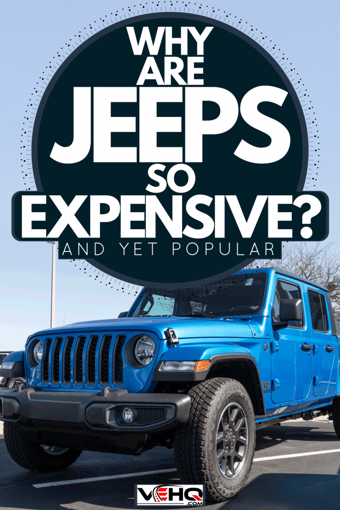 A Jeep Gladiator parked outside a Chrysler dealership, Why Are Jeeps So Expensive? [And Yet Popular]