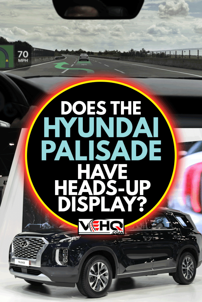 A collage of heads-up display, vehicle part and a Hyundai Palisade Exclusive SUV with beautiful exhibition design boot show on display, Does The Hyundai Palisade Have Heads-Up Display?