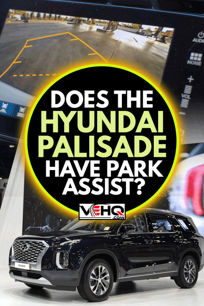 Car rear view system monitor reverse video camera, Does The Hyundai Palisade Have Park Assist?