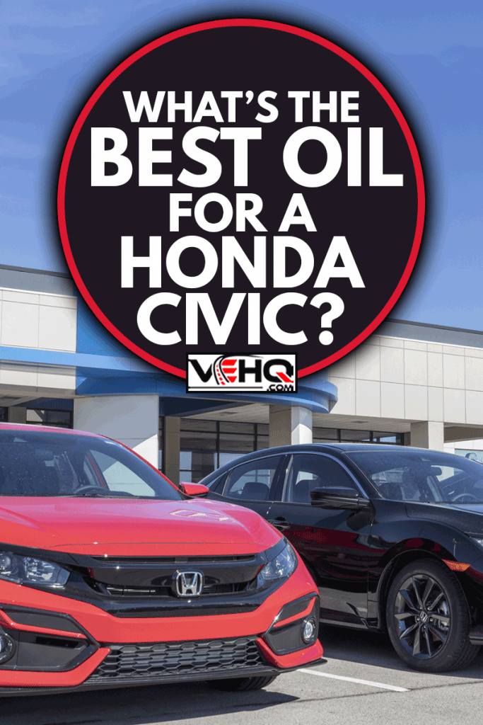 Honda Motor Co. automobile and SUV dealership, What Is The Best Oil For A Honda Civic?