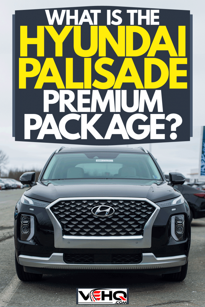 An front photo of a Hyundai Palisade on a parking lot, What Is The Hyundai Palisade Premium Package?
