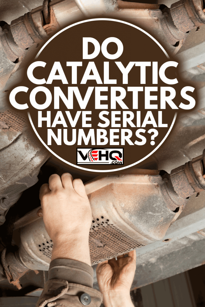 Do Catalytic Converters Have Serial Numbers?, Do Catalytic Converters Have Serial Numbers?