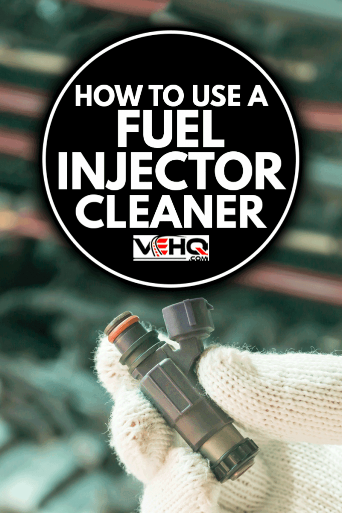 Close up of old fuel injector, Car maintenance service, How To Use A Fuel Injector Cleaner