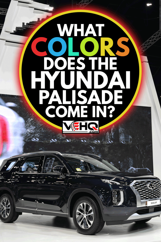 Hyundai Palisade Exclusive SUV with beautiful exhibition design boot show on display in 42th Bangkok International Motor Show, What Colors Does The Hyundai Palisade Come In?