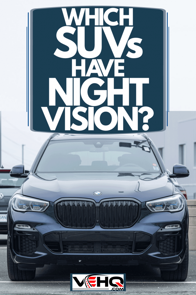 A luxurious BMW X5 parked outside a dealership, Which SUVs Have Night Vision?