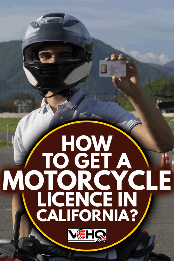 Young man in a helmet on the motorbike is showing driving license, How To Get A Motorcycle License In California?