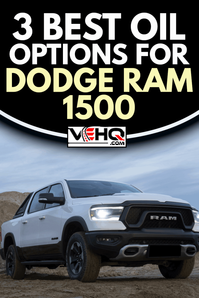 RAM 1500 Rebel stopped on unmade road, 3 Best Oil Options For Dodge Ram 1500