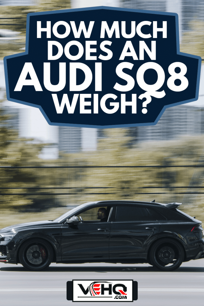 Black Audi SQ8 car moving on the street, How Much Does An Audi SQ8 Weigh?