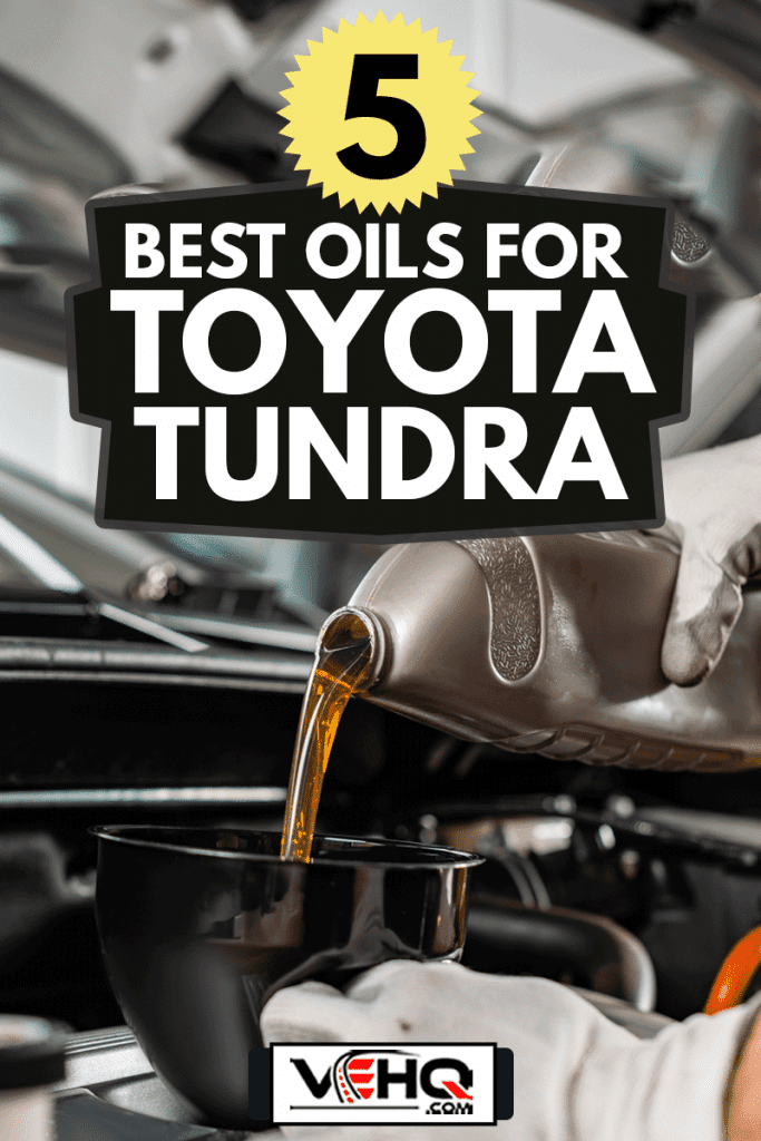 Partial view of mechanic pouring motor oil at car engine , 5 Best Oils For Toyota Tundra